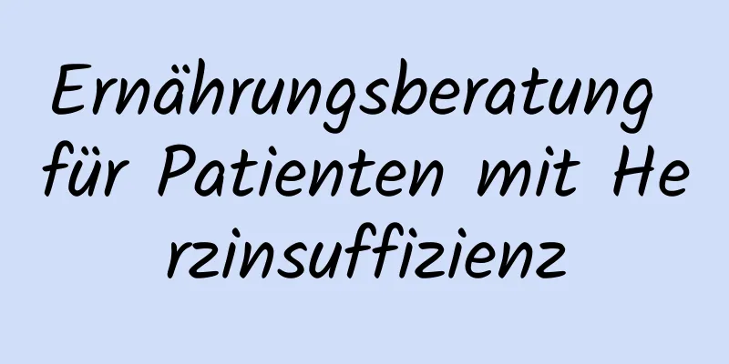 Ernährungsberatung für Patienten mit Herzinsuffizienz