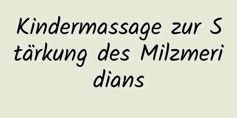 Kindermassage zur Stärkung des Milzmeridians