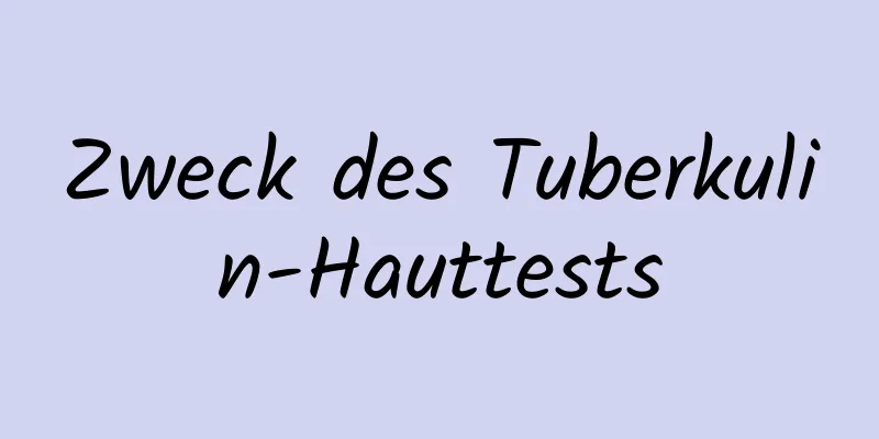 Zweck des Tuberkulin-Hauttests