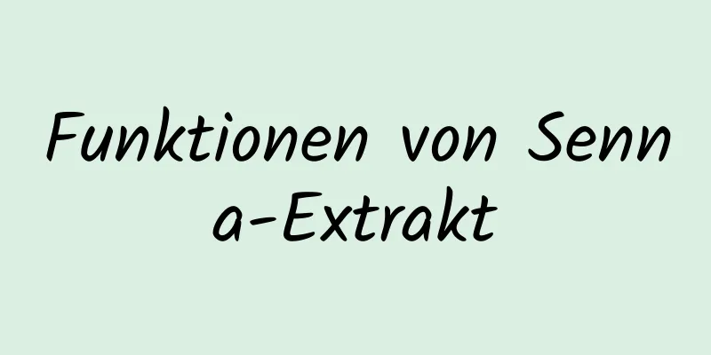 Funktionen von Senna-Extrakt