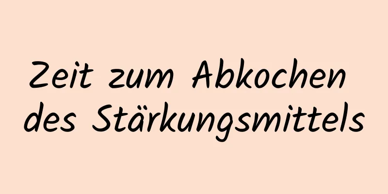 Zeit zum Abkochen des Stärkungsmittels