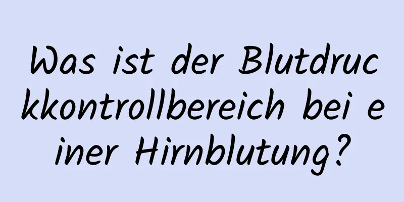 Was ist der Blutdruckkontrollbereich bei einer Hirnblutung?