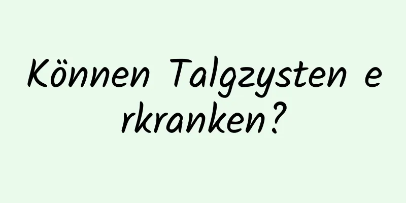 Können Talgzysten erkranken?