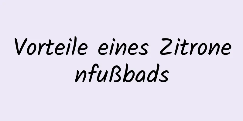 Vorteile eines Zitronenfußbads