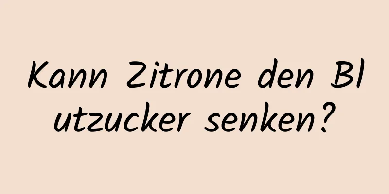 Kann Zitrone den Blutzucker senken?