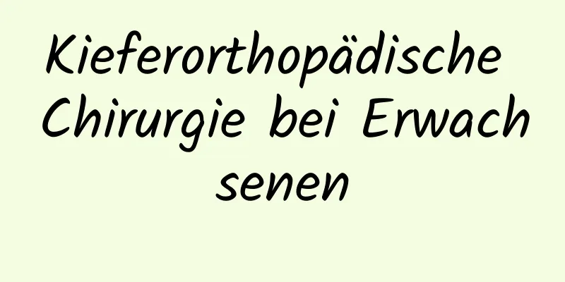 Kieferorthopädische Chirurgie bei Erwachsenen