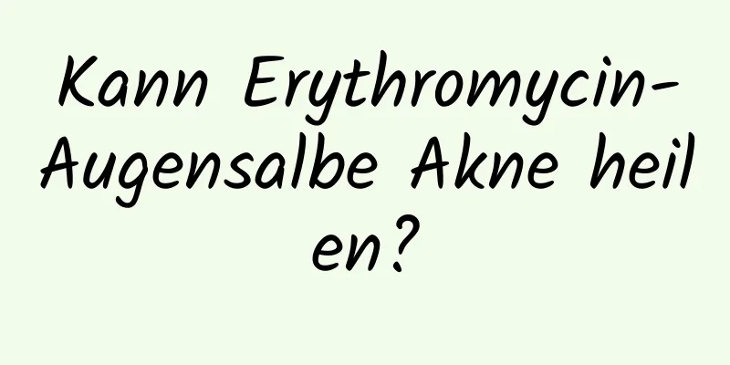 Kann Erythromycin-Augensalbe Akne heilen?