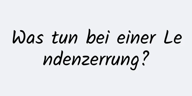 Was tun bei einer Lendenzerrung?