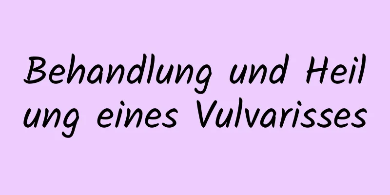 Behandlung und Heilung eines Vulvarisses