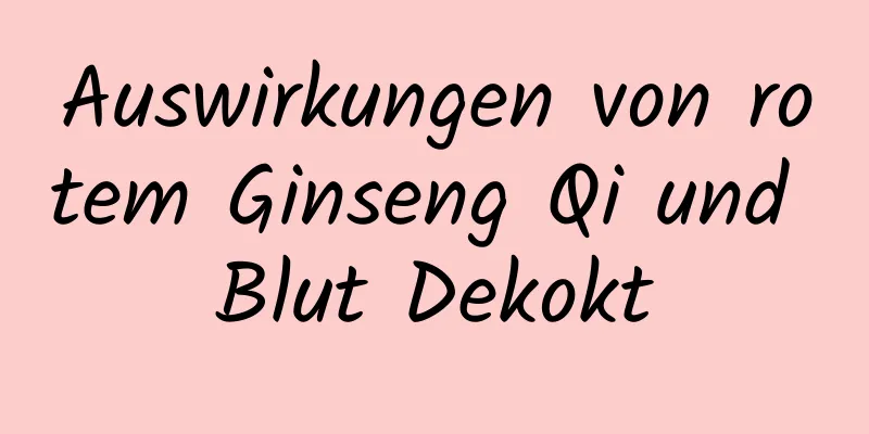 Auswirkungen von rotem Ginseng Qi und Blut Dekokt