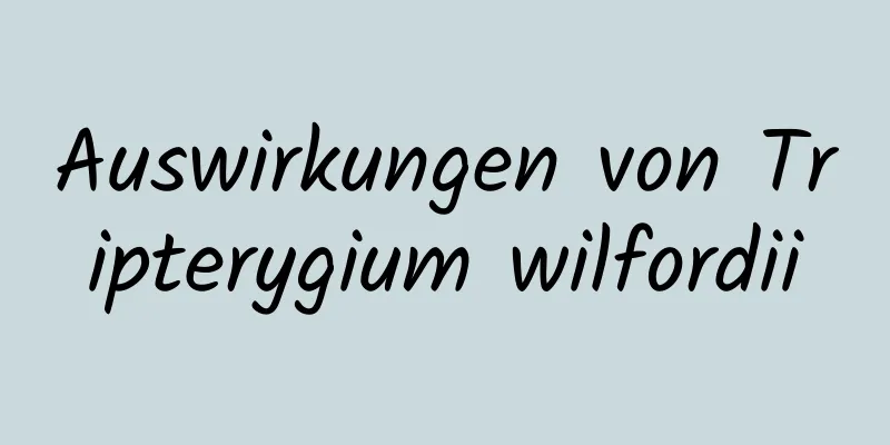 Auswirkungen von Tripterygium wilfordii