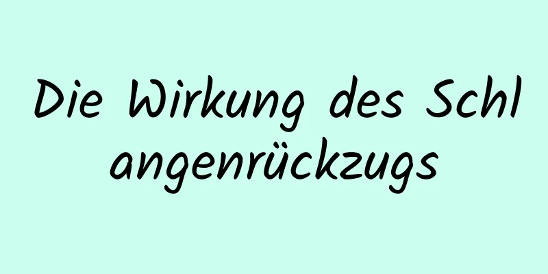 Die Wirkung des Schlangenrückzugs