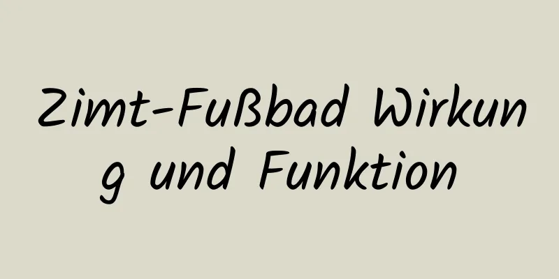 Zimt-Fußbad Wirkung und Funktion