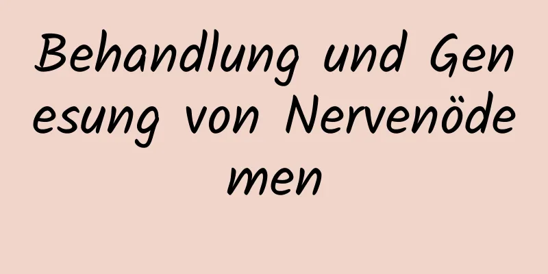 Behandlung und Genesung von Nervenödemen