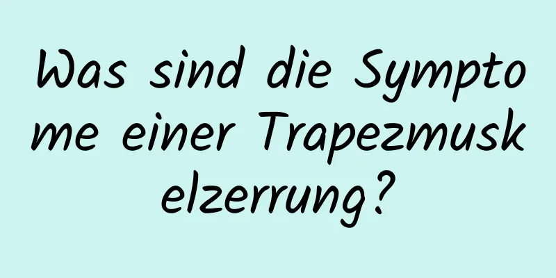 Was sind die Symptome einer Trapezmuskelzerrung?