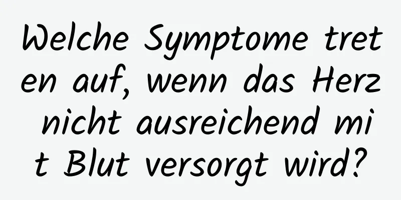 Welche Symptome treten auf, wenn das Herz nicht ausreichend mit Blut versorgt wird?