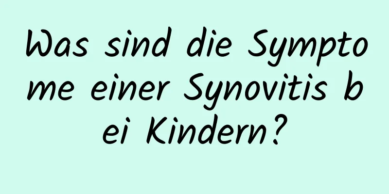 Was sind die Symptome einer Synovitis bei Kindern?