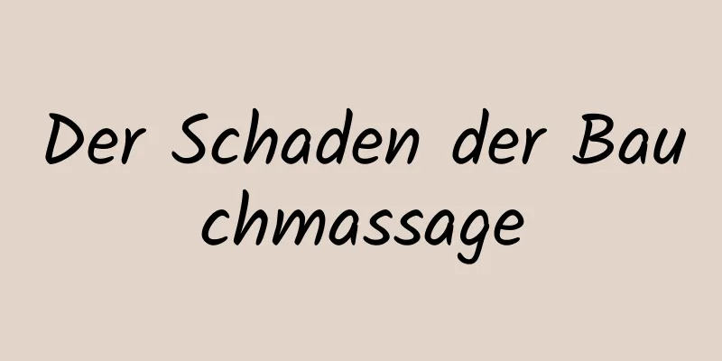 Der Schaden der Bauchmassage