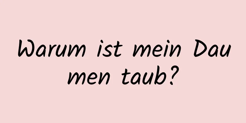 Warum ist mein Daumen taub?