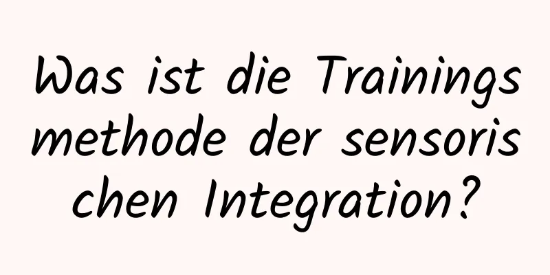 Was ist die Trainingsmethode der sensorischen Integration?