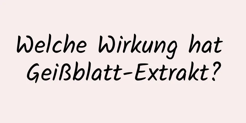 Welche Wirkung hat Geißblatt-Extrakt?