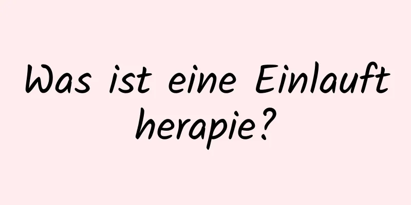 Was ist eine Einlauftherapie?