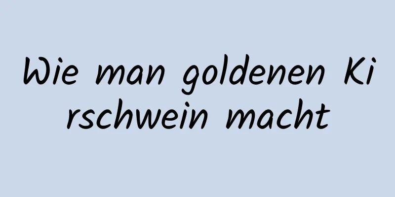 Wie man goldenen Kirschwein macht