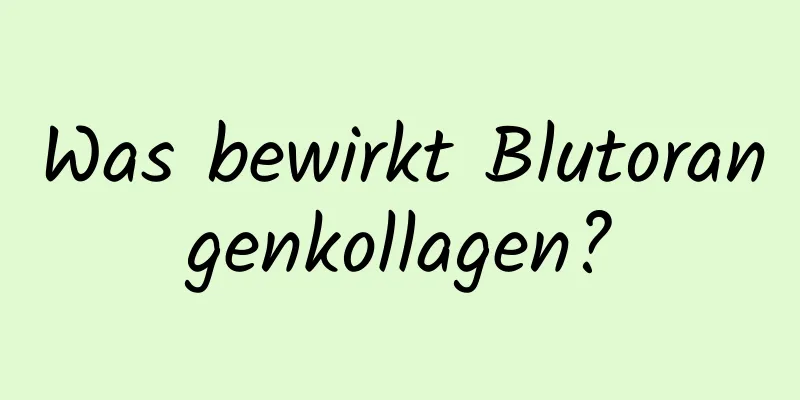 Was bewirkt Blutorangenkollagen?