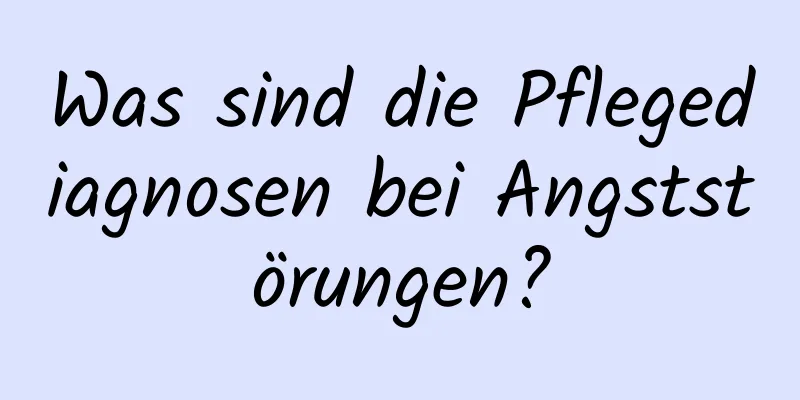 Was sind die Pflegediagnosen bei Angststörungen?