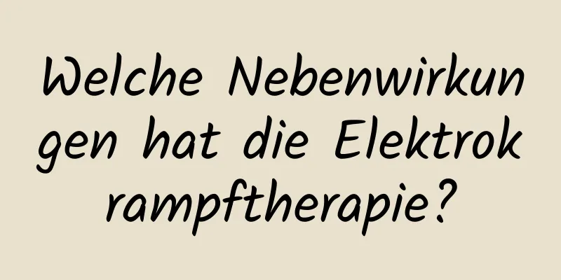 Welche Nebenwirkungen hat die Elektrokrampftherapie?