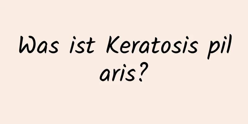 Was ist Keratosis pilaris?