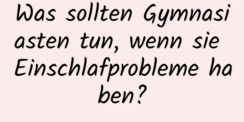 Was sollten Gymnasiasten tun, wenn sie Einschlafprobleme haben?