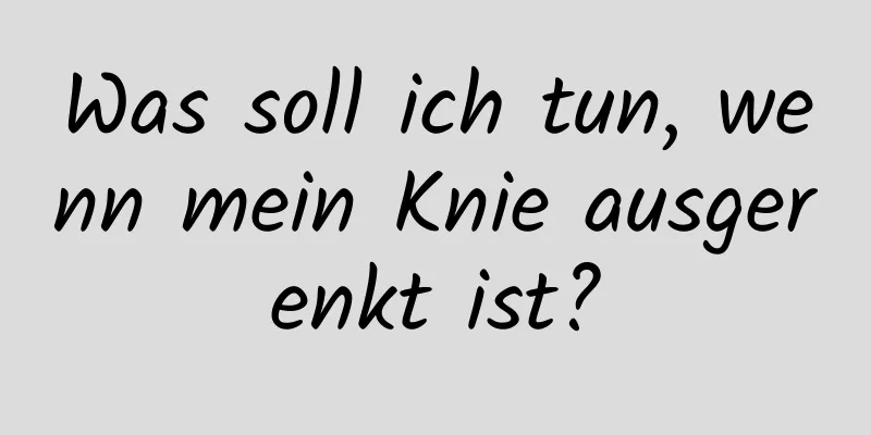 Was soll ich tun, wenn mein Knie ausgerenkt ist?