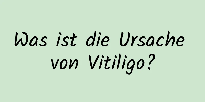 Was ist die Ursache von Vitiligo?