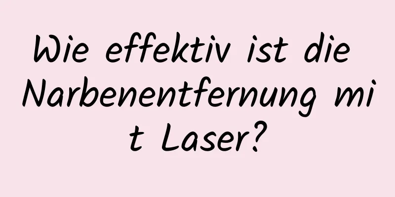 Wie effektiv ist die Narbenentfernung mit Laser?