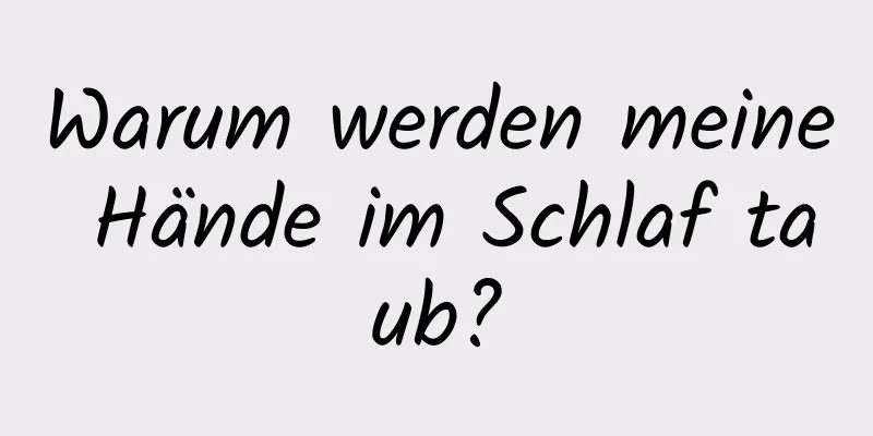 Warum werden meine Hände im Schlaf taub?