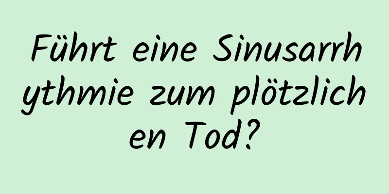 Führt eine Sinusarrhythmie zum plötzlichen Tod?