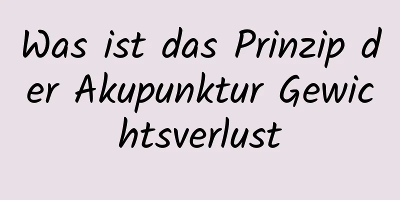 Was ist das Prinzip der Akupunktur Gewichtsverlust