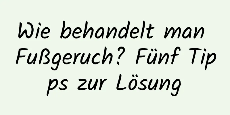 Wie behandelt man Fußgeruch? Fünf Tipps zur Lösung