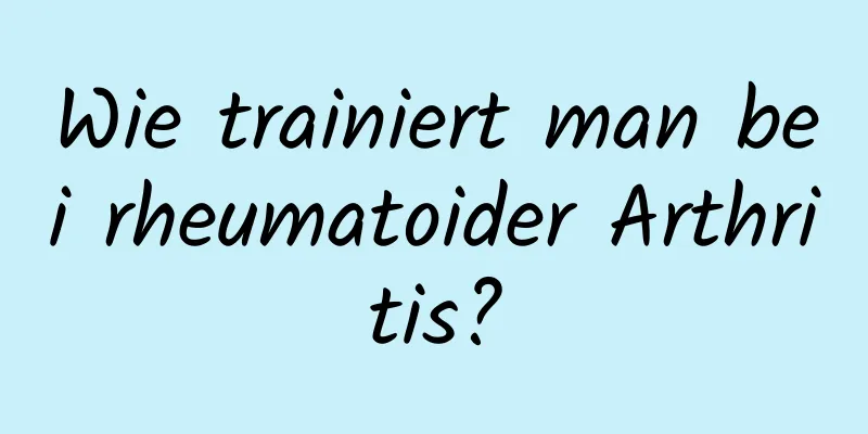 Wie trainiert man bei rheumatoider Arthritis?