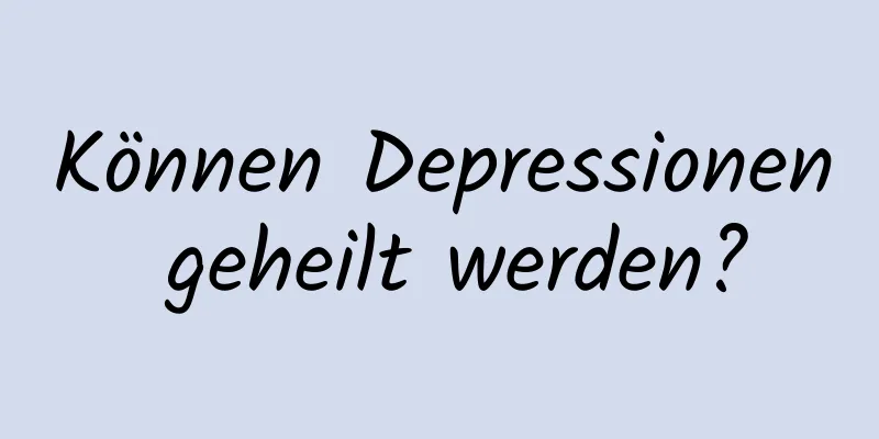 Können Depressionen geheilt werden?