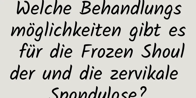 Welche Behandlungsmöglichkeiten gibt es für die Frozen Shoulder und die zervikale Spondylose?