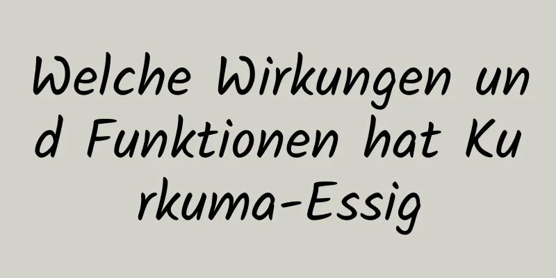 Welche Wirkungen und Funktionen hat Kurkuma-Essig