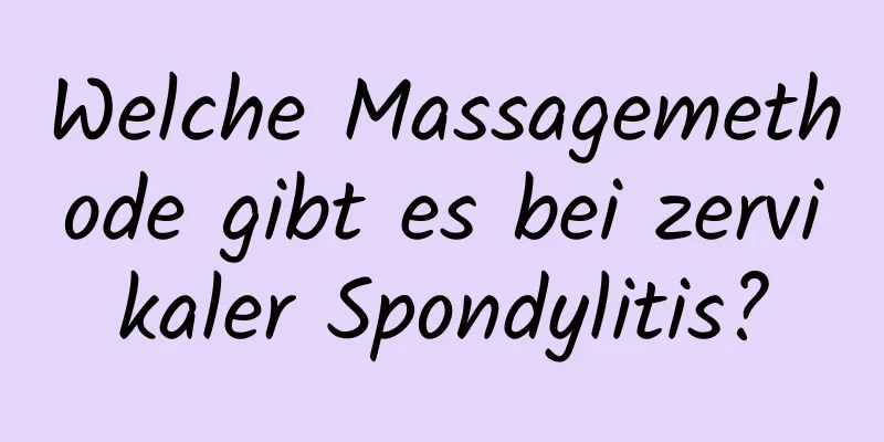 Welche Massagemethode gibt es bei zervikaler Spondylitis?