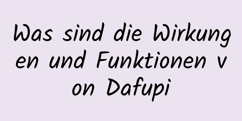 Was sind die Wirkungen und Funktionen von Dafupi