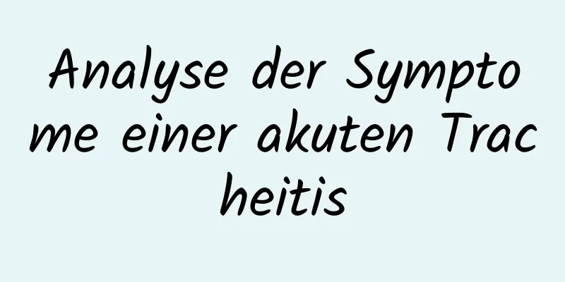 Analyse der Symptome einer akuten Tracheitis