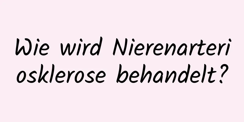 Wie wird Nierenarteriosklerose behandelt?