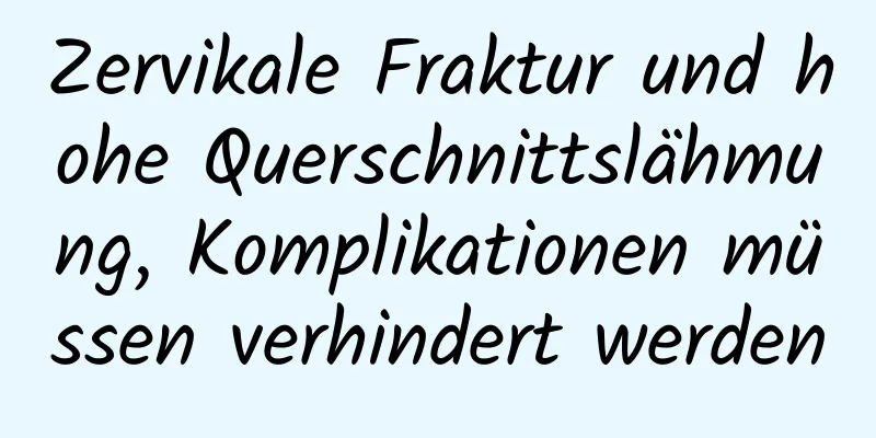 Zervikale Fraktur und hohe Querschnittslähmung, Komplikationen müssen verhindert werden