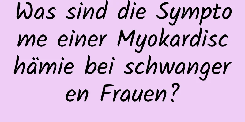 Was sind die Symptome einer Myokardischämie bei schwangeren Frauen?