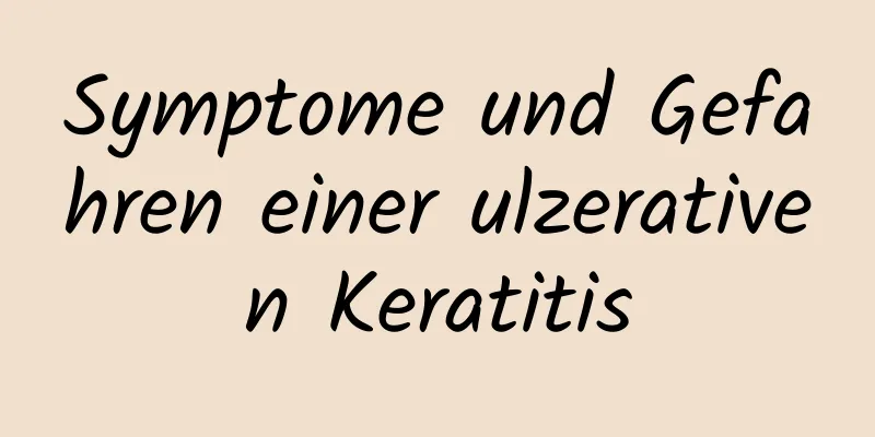 Symptome und Gefahren einer ulzerativen Keratitis